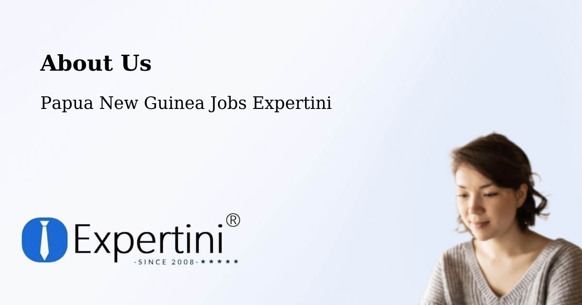 About Expertini Recruitment Platform  – Komo Margarima - Komo Margarima, Papua New Guinea Jobs Expertini