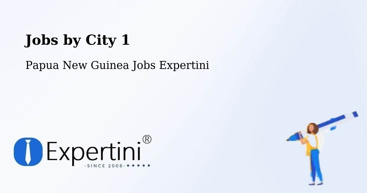 City Jobs in Papua New Guinea - Expertini