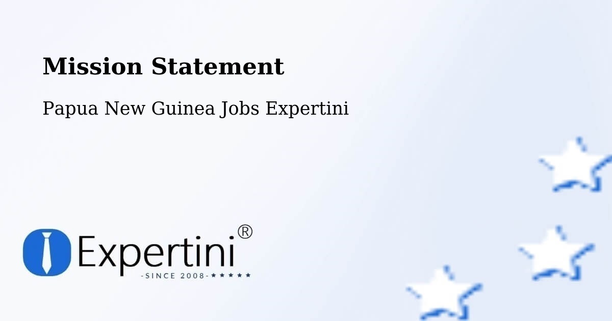 Corporate Mission – Komo Margarima - Papua New Guinea Jobs Expertini