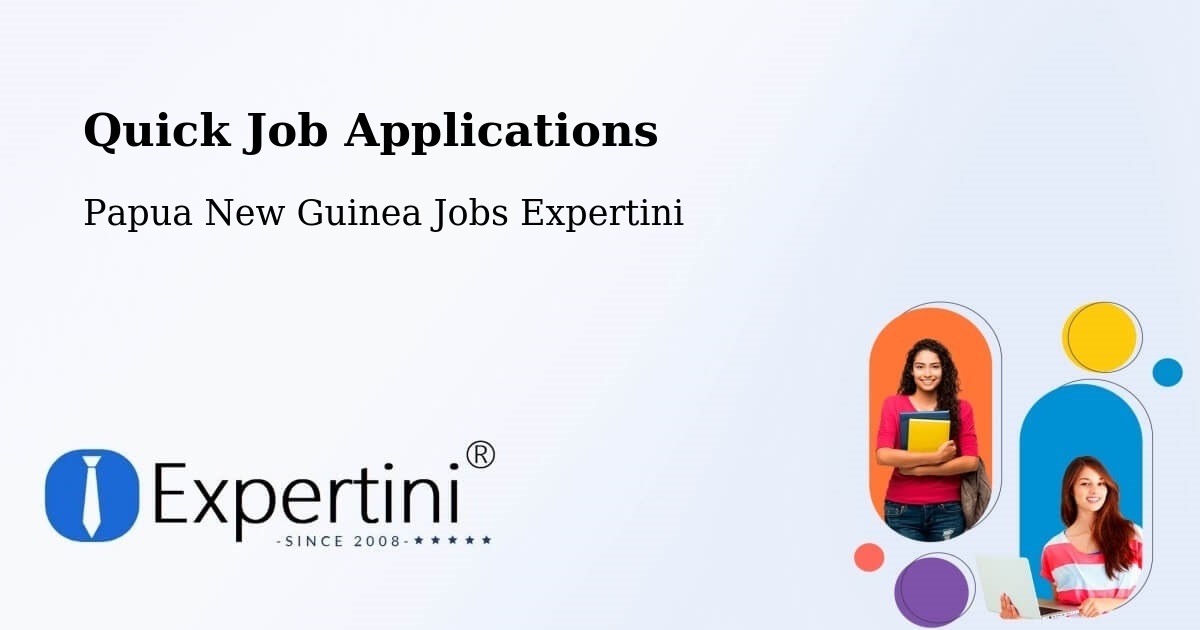 Quick Apply Feature – Komo Margarima - Papua New Guinea Jobs Expertini